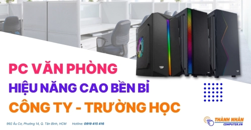 Máy Tính Văn Phòng Giá Rẻ, Hiệu Năng Cao Cho Công Ty - Trường Học tại TP.HCM